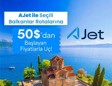 AJet ile Balkanlar Uçuşlarında 50$’dan Başlayan Fiyatlar!